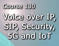 Course 130 Voice over IP, SIP, Security, 5G and the Internet of Everything