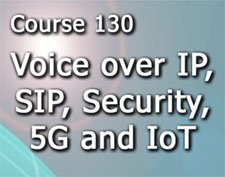 Course 130 Voice over IP, SIP, Security, 5G and IoT