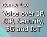 Course 130 Voice over IP, SIP, Security, 5G and the Internet of Everything