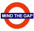 mind the gap!